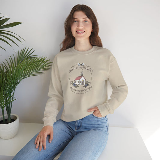 Busy Raising Disciples & Planting Blueberries Sweatshirt